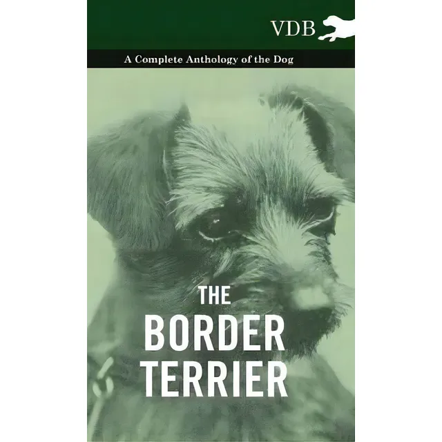 The Border Terrier - A Complete Anthology Of The Dog -, De Various. Editorial Read Books, Tapa Dura En Inglés