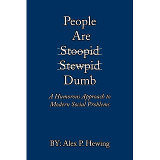 Libro: People Are Dumb: A Humorous To Modern Social Problems Libro: People Are Dumb: A Humorous To Modern Social Problems