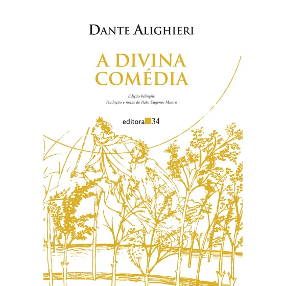A Divina Comédia (Inferno, Purgatório e Paraíso), de Alighieri, Dante. Editorial Editora 34 Ltda., capa mole em português, 2017