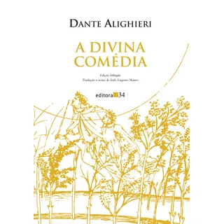 A Divina ComĂ©dia (inferno, PurgatĂłrio E ParaĂso), De Alighieri, Dante. Editorial Editora 34 Ltda., Capa Mole Em PortuguĂȘs, 2017 A Divina ComĂ©dia (inferno, PurgatĂłrio E ParaĂso), De Alighieri, Dante. Editorial Editora 34 Ltda., Capa Mole Em PortuguĂȘs, 2017