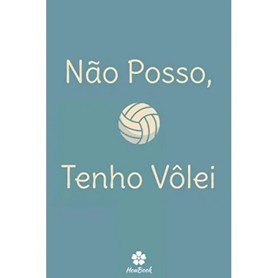 Nao Posso, Tenho Volei: Caderno Original E Engracado Para Os