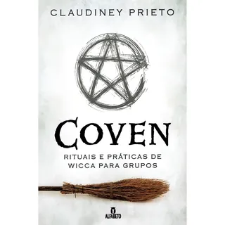 Coven: Rituais E PrĂĄticas De Wicca Para Grupos Coven: Rituais E PrĂĄticas De Wicca Para Grupos