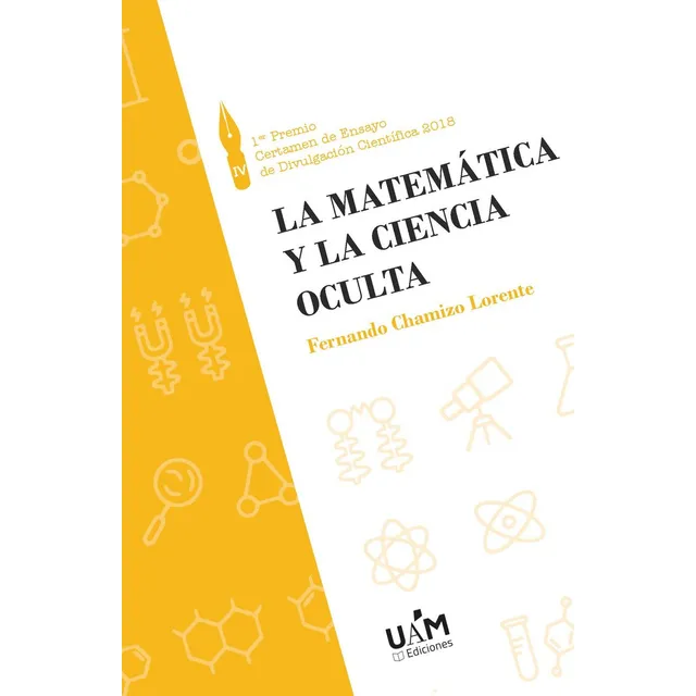 La Matemática Y La Ciencia Oculta - Chamizo Lorente, Fernand
