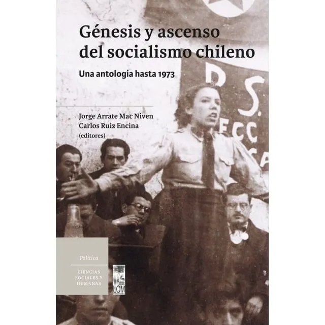 Genesis Y Ascenso Del Socialismo Chileno (lom)