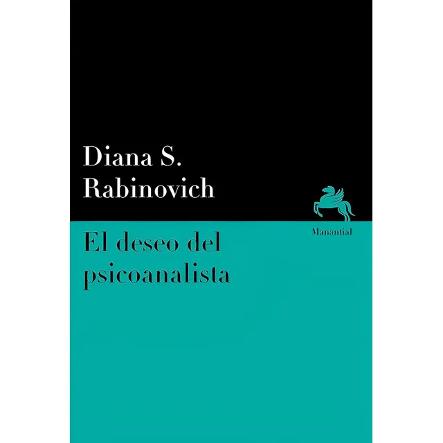 Rabinovich Deseo Psicoanalista Libertad Psicoanálisis