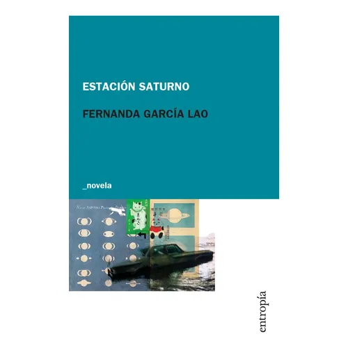 Estacion Saturno - Garcia Lao Fernanda [libro]