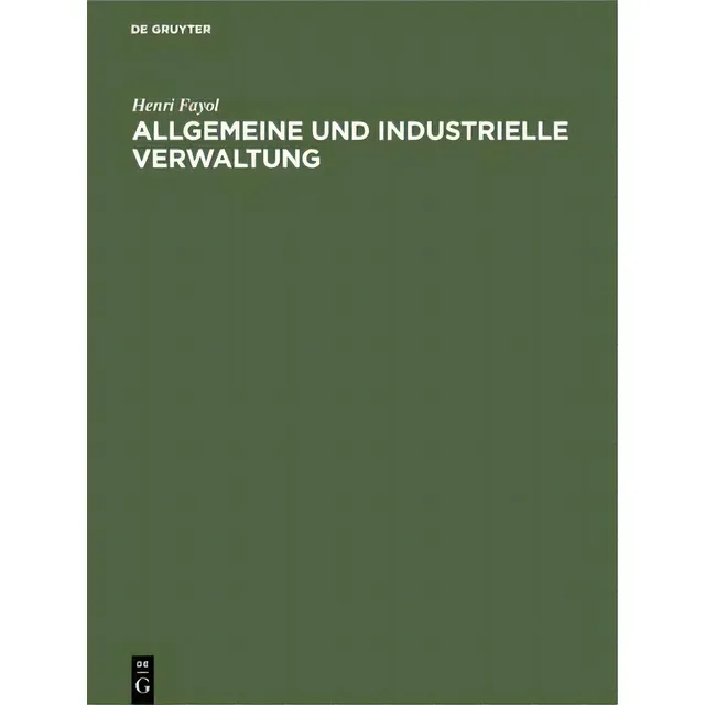 Allgemeine Und Industrielle Verwaltung, De Henri Fayol., Vol. 1. Editorial Walter De Gruyter, Tapa Dura En Alemán