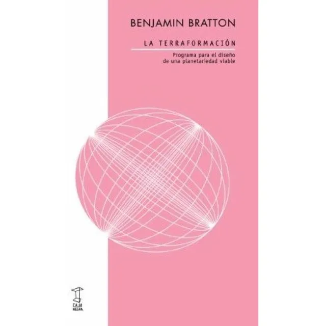 La Terraformacion - Benjamin Bratton - Caja Negra - Libro
