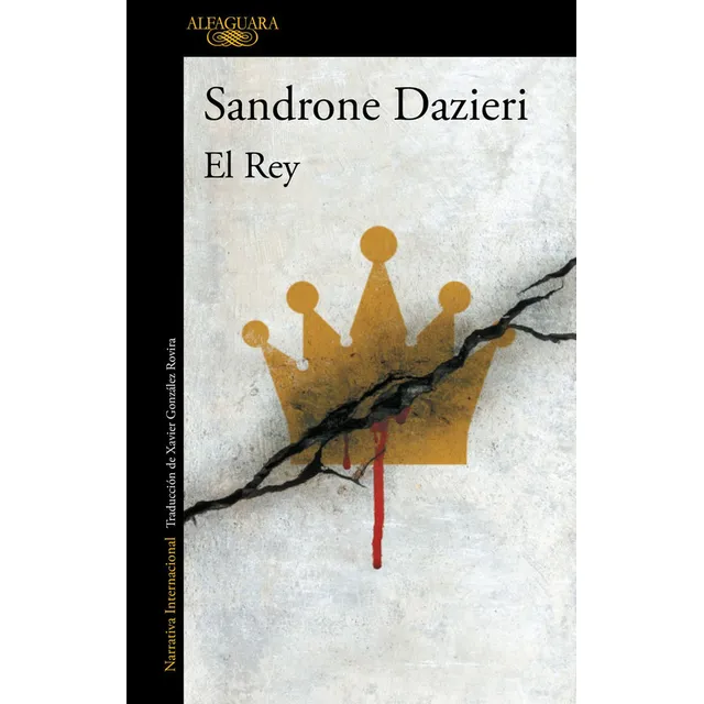 El rey (Colomba y Dante 3), de Sandrone Dazieri. Editorial Alfaguara en español