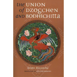 The Union Of Dzogchen And Bodhicitta, De Anyen Rinpoche. Editorial Shambhala Publications Inc, Tapa Blanda En Inglés The Union Of Dzogchen And Bodhicitta, De Anyen Rinpoche. Editorial Shambhala Publications Inc, Tapa Blanda En Inglés