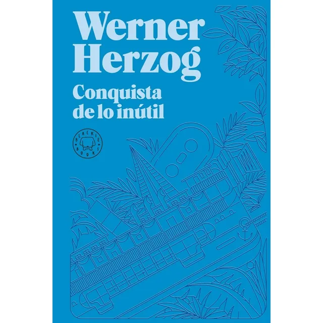 Conquista De Lo Inútil. Nueva Edición. - Herzog, Werner