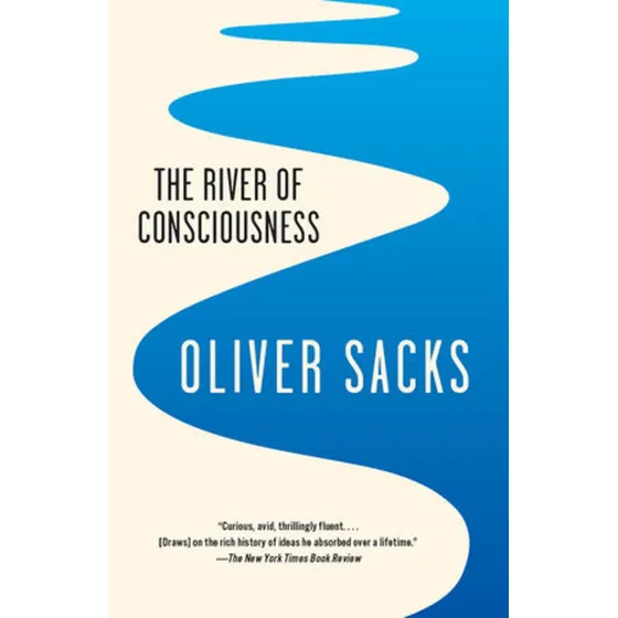 River Of Consciousness, The - Oliver Sacks
