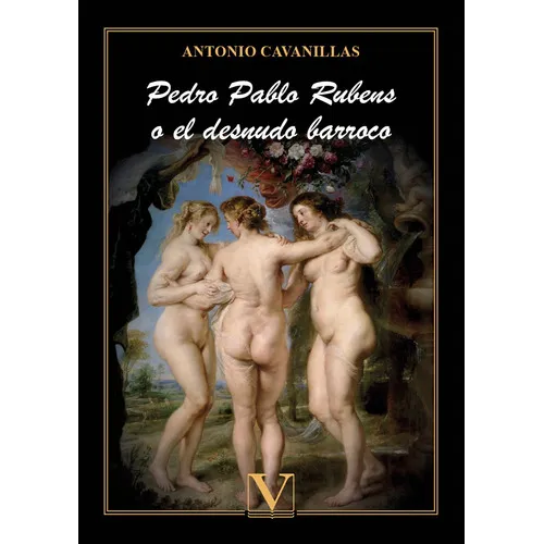 Pedro Pablo Rubens o el desnudo barroco, de Antonio Cavanillas De Blas. Editorial Editorial Verbum, tapa blanda en español, 2022
