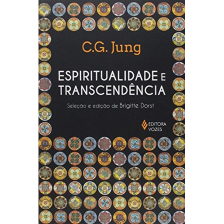 Espiritualidade E Transcendência, De Jung, C. G.. Editorial Editora Vozes Ltda., Capa Mole Em Português, 2015 Espiritualidade E Transcendência, De Jung, C. G.. Editorial Editora Vozes Ltda., Capa Mole Em Português, 2015