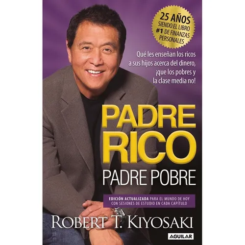 Padre Rico, Padre Pobre, De Kiyosaki, Robert T.., Vol. 1. Editorial Aguilar, Tapa Blanda En Español, 2023