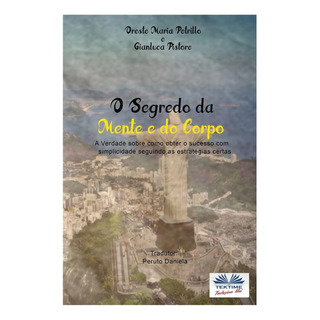 Libro: O Segredo Da Mente E Do Corpo: A Verdade Sobre Como Libro: O Segredo Da Mente E Do Corpo: A Verdade Sobre Como