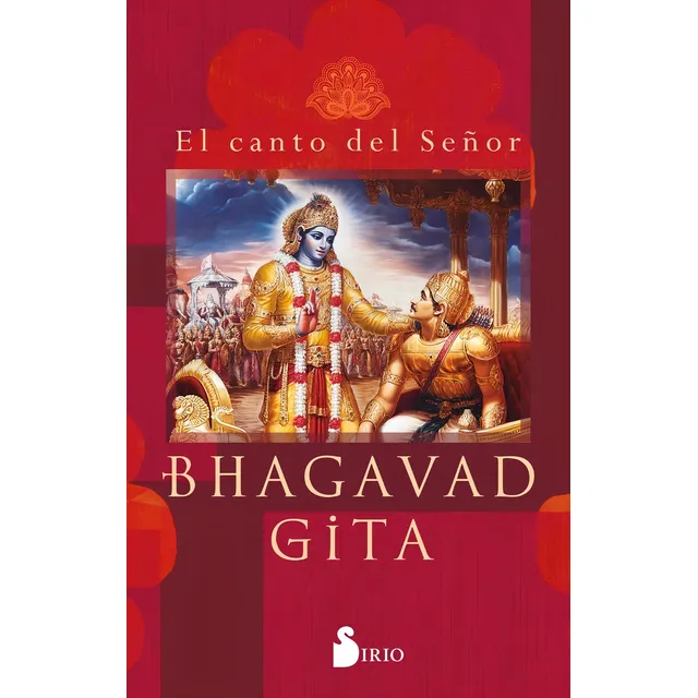 Bhagavad Gita. El Canto Del Señor