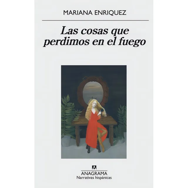 Libro Las Cosas Que Perdimos En El Fuego De Mariana Enriquez