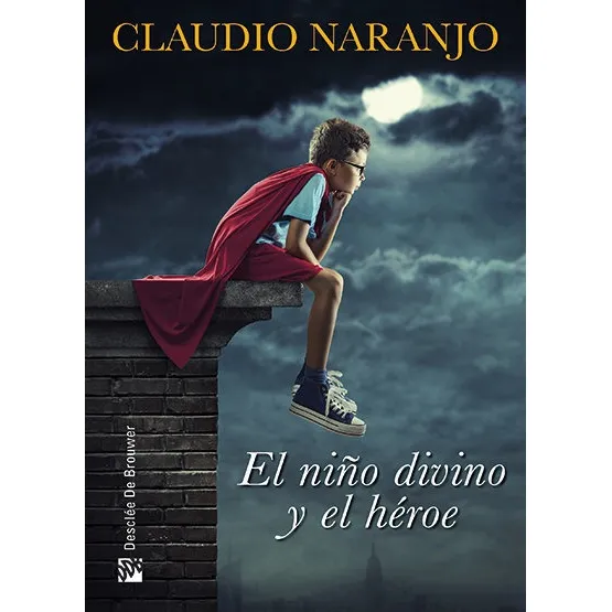 Niã¿o Divino Y El Heroe,el - Naranjo, Claudio