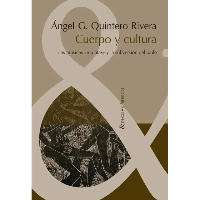 Cuerpo Y Cultura, De Ángel Quintero