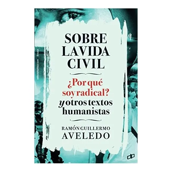 Sobre La Vida Civil Porque Soy Radical - Ramon G Aveledo