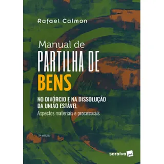 Manual De Partilha De Bens: No Divorcio E Na Disso, De Calmon, Rafael. Editorial Saraiva, Tapa Mole En PortuguĂȘs Manual De Partilha De Bens: No Divorcio E Na Disso, De Calmon, Rafael. Editorial Saraiva, Tapa Mole En PortuguĂȘs