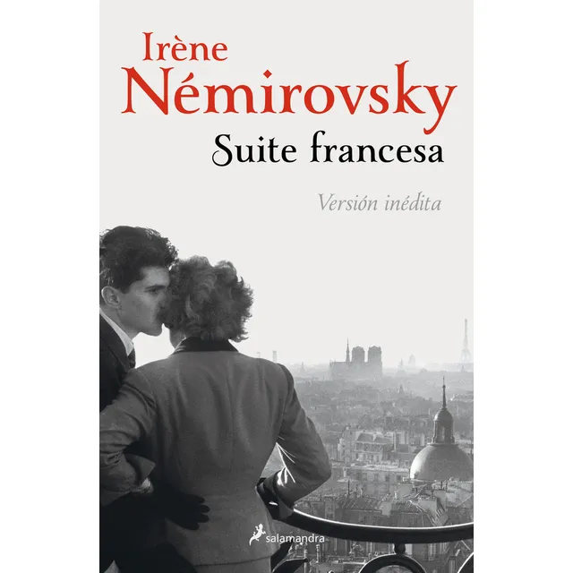 SUITE FRANCESA - EDICION INEDITA, de Irene Nemirovsky. Editorial Salamandra, tapa blanda en español, 2023