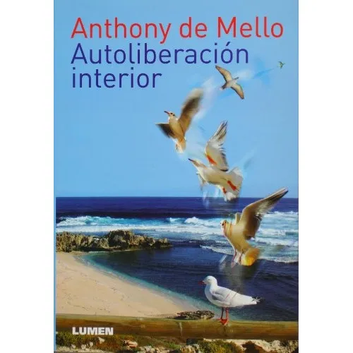 Autoliberacion Interior - Anthony De Mello