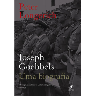 Joseph Goebbels, De Longerich, Peter. Editorial Editora Schwarcz Sa, Capa Dura Em Português, 2014 Joseph Goebbels, De Longerich, Peter. Editorial Editora Schwarcz Sa, Capa Dura Em Português, 2014