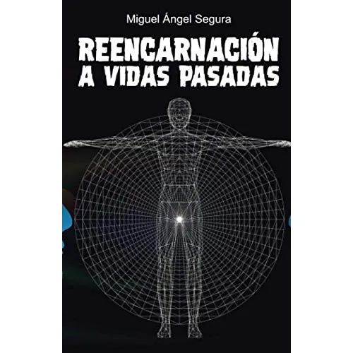 Libro: Reencarnación A Vidas Pasadas: Gracias A La Regresión