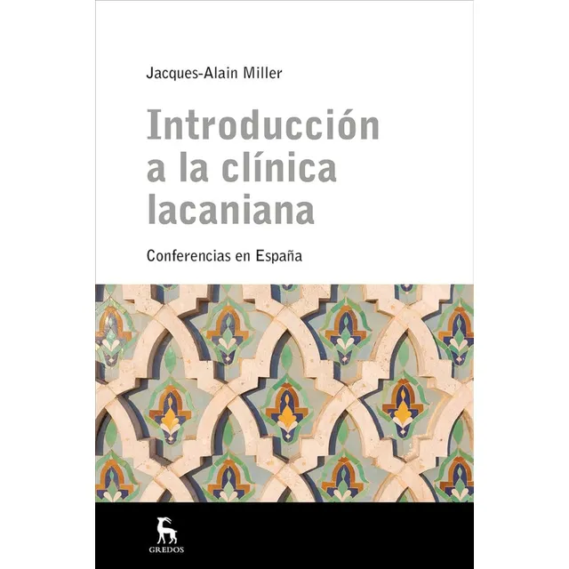 Introducción A La Clínica Lacaniana: 001 (escuela Lacaniana)