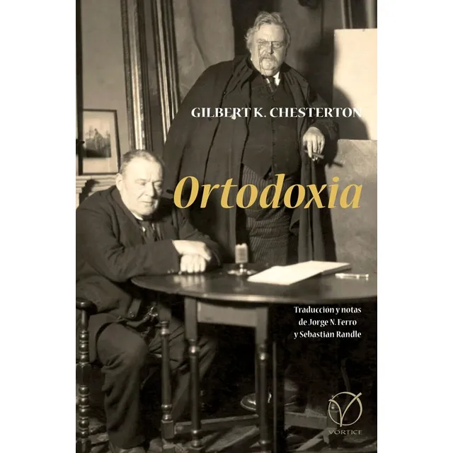 Ortodoxia, De Gilbert K. Chesterton. Editorial Vórtice, Tapa Blanda En Español, 2024