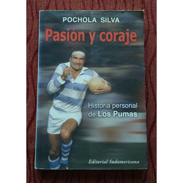 Pasión Y Coraje Historia Personal De Los Pumas.