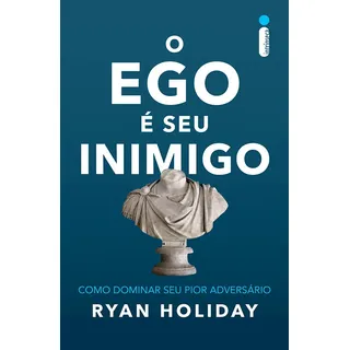 O ego é seu inimigo - Holiday, Ryan - Intrínseca - Capa Mole
