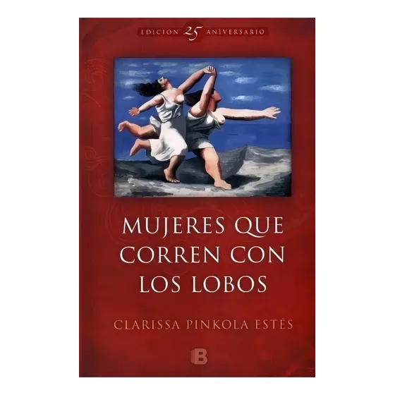 Mujeres Que Corren Con Los Lobos - Ed. Aniversario - Pinkola