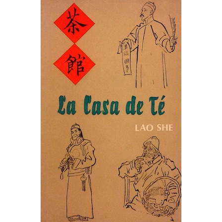 La Casa De Té - Lao She La Casa De Té - Lao She