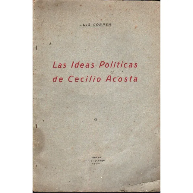 Las Ideas Politicas De Cecilio Acosta Caracas 1926