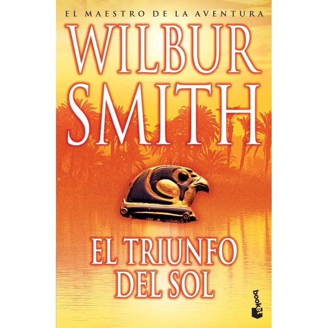 El Triunfo Del Sol De Wilbur Smith - Booket