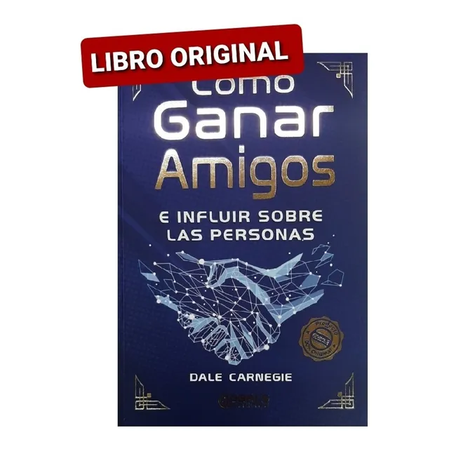 Cómo Ganar Amigos E Influir Sobre La Personas (  Original )