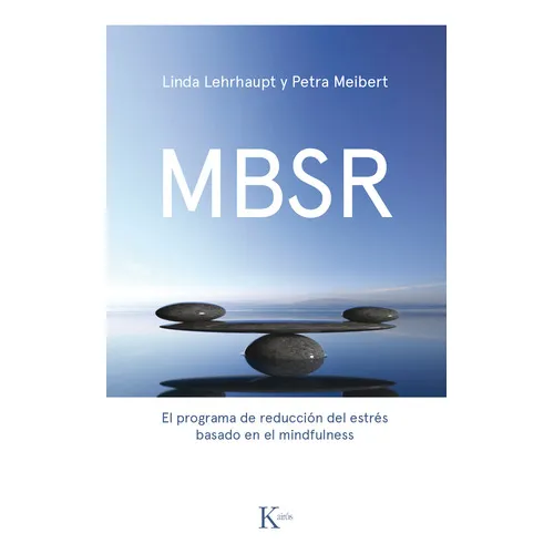 Mbsr. El Programa De Reduccion Del Estres, De Meibert, Petra. Editorial Kairos En Español