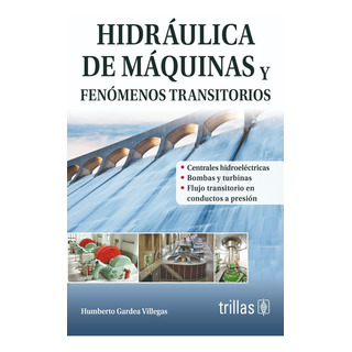 Hidráulica De Maquinas Y Fenómenos Transitorios Trillas Hidráulica De Maquinas Y Fenómenos Transitorios Trillas