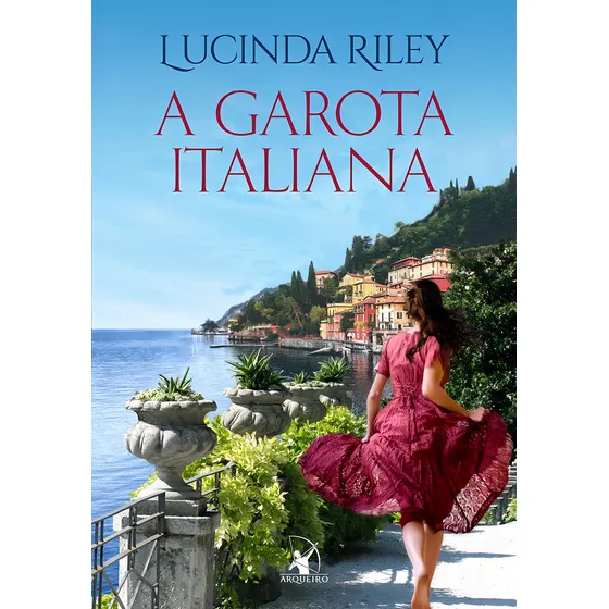 A garota italiana, de Riley, Lucinda. Editorial Editora Arqueiro Ltda., capa mole em português, 2016