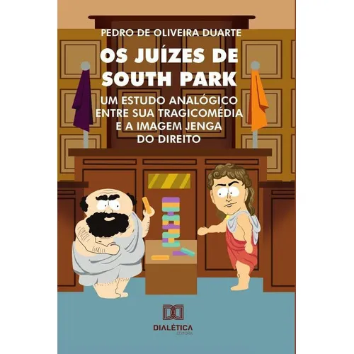 Os Juízes De South Park, De Pedro De Oliveira Duarte. Editorial Dialética, Tapa Blanda En Portugués, 2022