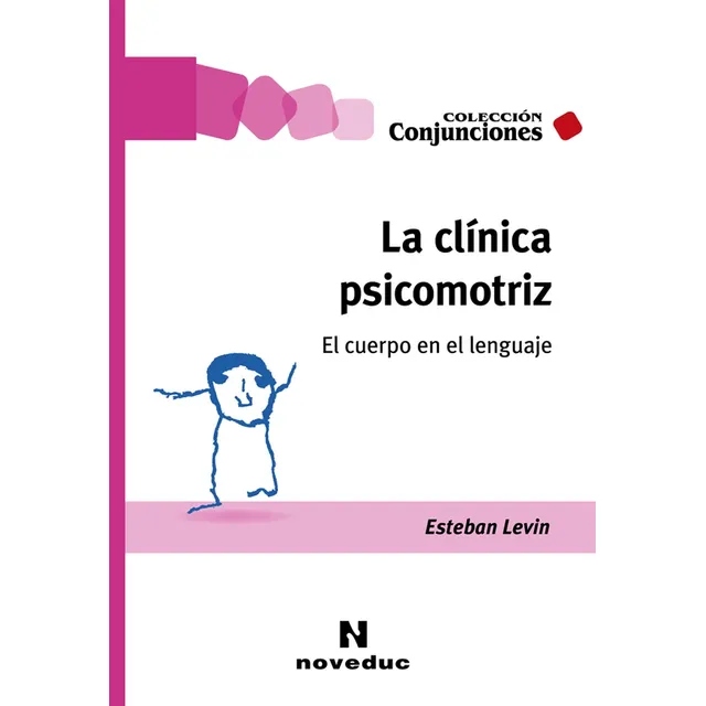 Clínica Psicomotriz, La - Esteban Levin