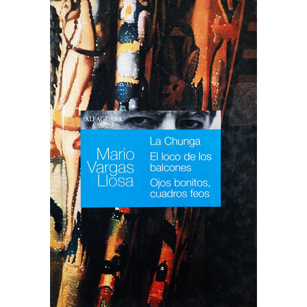 La Chunga / El Loco De Los Balcones - Mario Vargas Llosa La Chunga / El Loco De Los Balcones - Mario Vargas Llosa