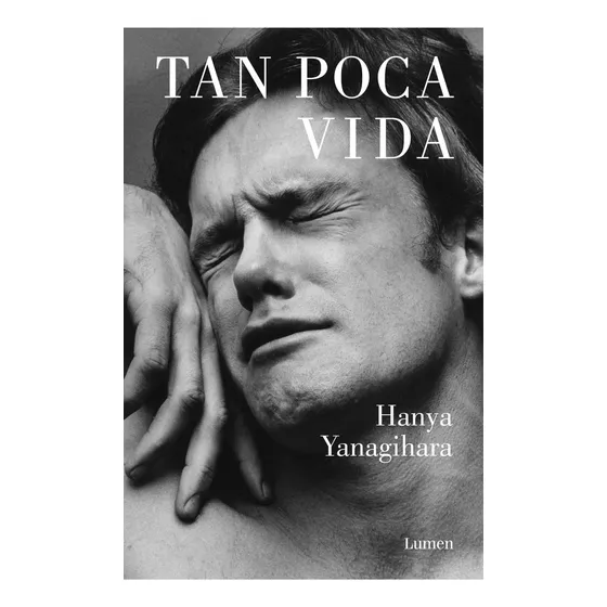 Tan Poca Vida - Hanya Yanagihara