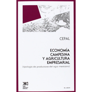 Libro: Economía Campesina Y Agricultura Empresarial. De En Libro: Economía Campesina Y Agricultura Empresarial. De En