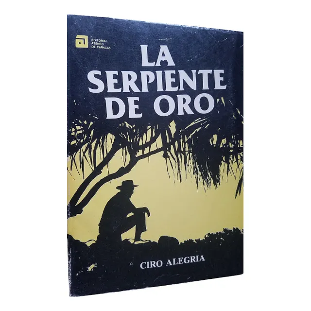 La Serpiente De Oro Ciro Alegria Editorial Ateneo De Caracas