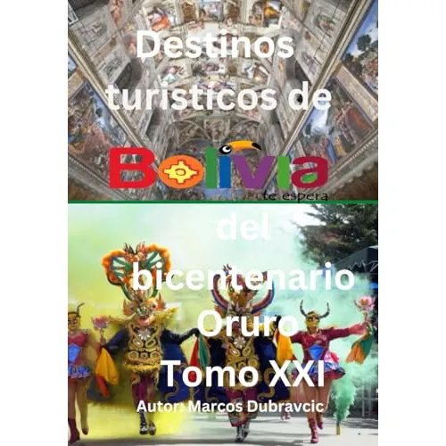 Destinos Turisticos De Bolivia Del Bicentenario Oruro Tomo X