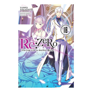 Libro: Re:zero -starting Life In Another World-, Vol. 18 (li Libro: Re:zero -starting Life In Another World-, Vol. 18 (li